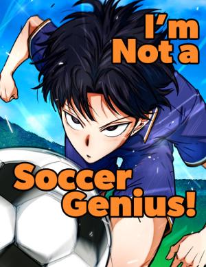 I'm Being Misunderstood as a Soccer Genius